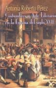 COSTUMBRES Y ARTE LITERARIO EN LA ESPAÑA DEL SIGLO XVII